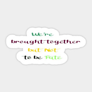 Not to be Fate Sticker